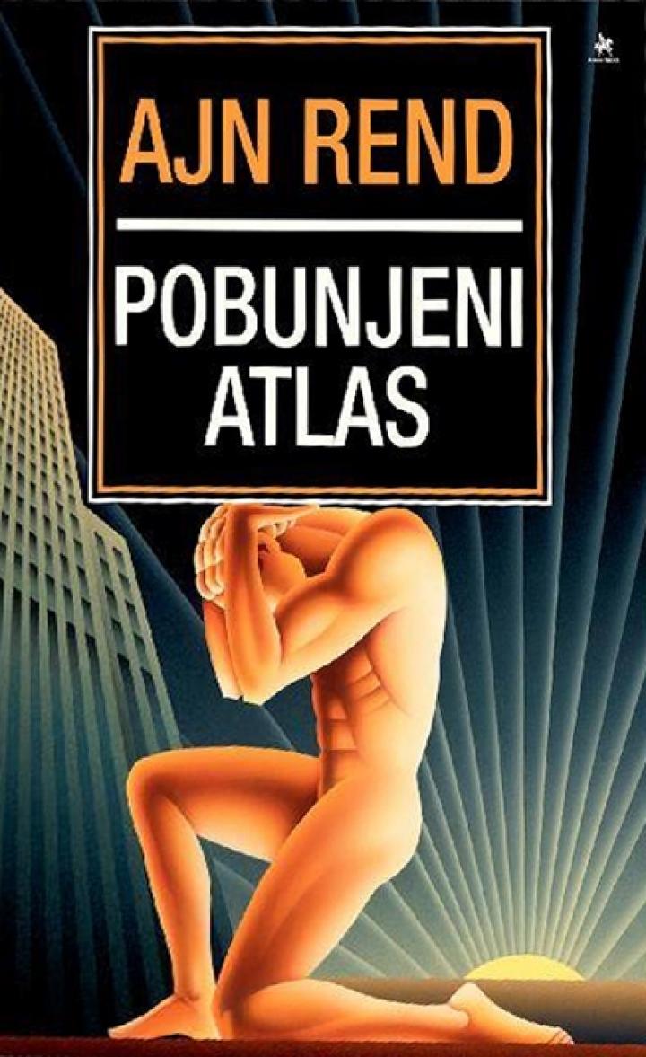 POBUNJENI ATLAS Autor: Ajn Rend