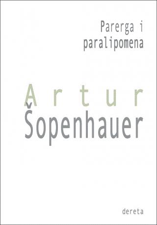 PARERGA I PARALIPOMENA Autor: Artur Šopenhauer