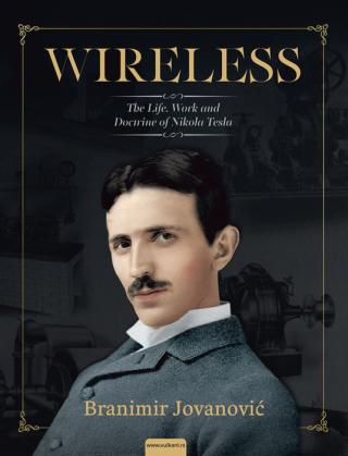 wireless the life, work and doctrine of nikola tesla 
