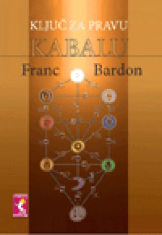 KLJUČ ZA PRAVU KABALU Autor: Franc Bardon
