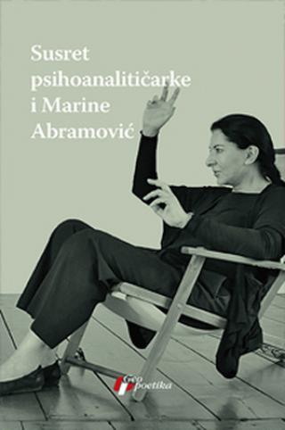Susret psihoanalitičarke i Marine Abramović Autor: Marina Abramović