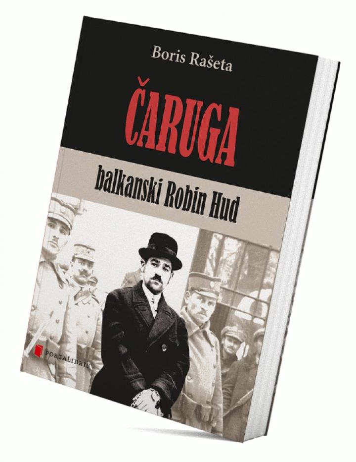 Čaruga, balkanski Robin Hud Autor: Boris Rašeta