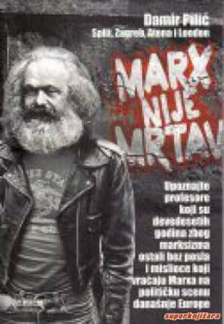 marx nije mrtav upoznajte profesore koji su devedesetih godina zbog marksizma ostali bez posla i mislioce koji vraćaju marxa na političku scenu dana 