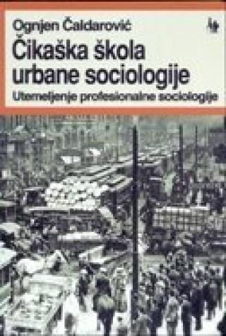 čikaška škola urbane sociologije utemeljenje profesionalne sociologije 