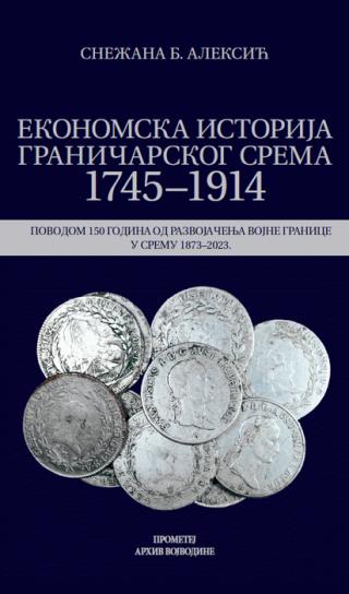 ekonomska istorija graničarskog srema 1745 1914 