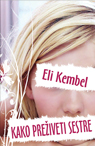 kako preživeti sestre eli kembel 