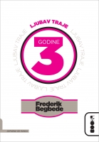 ljubav traje tri godine frederik begbede 