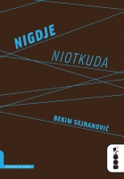 nigdje, niotkuda bekim sejranović 