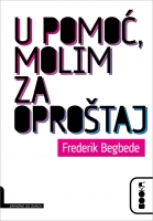 u pomoć, molim za oproštaj frederik begbede 