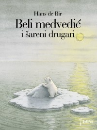 beli medvedić i šareni drugari hans de bir 