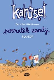 karusel 3 povratak zemlji 2 žan iv feri mani larsene 