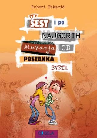 šest i po najgorih muvanja od postanka sveta robert takarič 