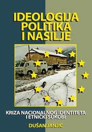 ideologija, politika i nasilje dušan janjić 