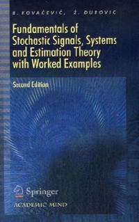 fundamentals of stohastic signals, systems and estimation theory with worked examples đurović željkokovačević branko 