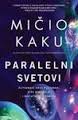 paralelni svetovi putovanje kroz postanak, više dimenzije i budućnost kosmosa, 4 izdanje 