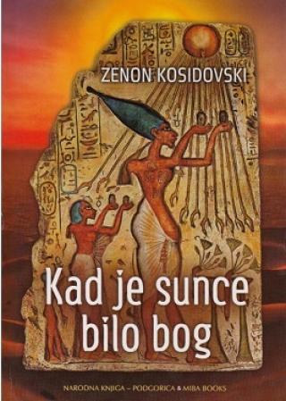 kad je sunce bilo bog zenon kosidovski 