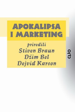 apokalipsa i marketing dejvid karson priredili stiven braun džim bel 