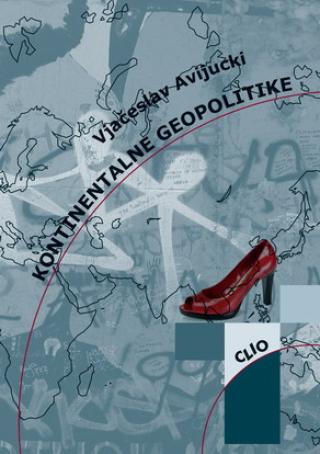 kontinentalne geopolitike vjačeslav avijucki 