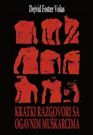 kratki razgovori sa ogavnim muškarcima dejvid foster volas 