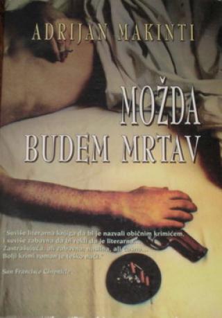 možda budem mrtav adrijan makinti 