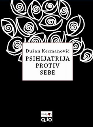 psihijatrija protiv sebe dušan kecmanović 