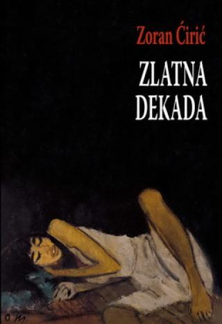zlatna dekada zoran ćirić 