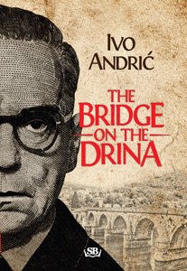the bridge on the drina ivo andrić 