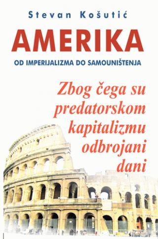 amerika od imperijalizma do samouništenja stevan košutić 