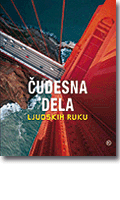 čudesna dela ljudskih ruku grupa autora 