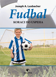 fudbal koraci do uspeha joseph a luxbacher 