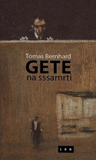 gete na samrti moje nagrade tomas bernhard 