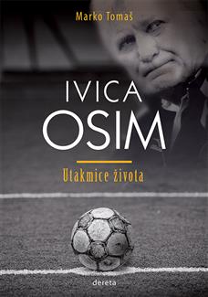 ivica osim utakmice života biografija 