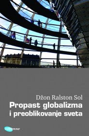 propast globalizma i preoblikovanje sveta džon ralston sol 