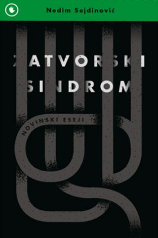 zatvorski sindrom nedim sejdinović 