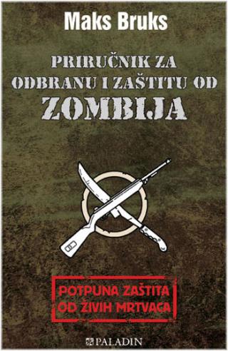 priručnik za odbranu i zaštitu od zombija maks bruks 