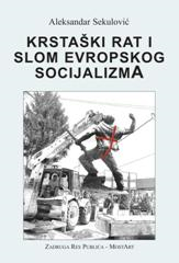 krstaški rat i slom evropskog socijalizma aleksandar sekulović 