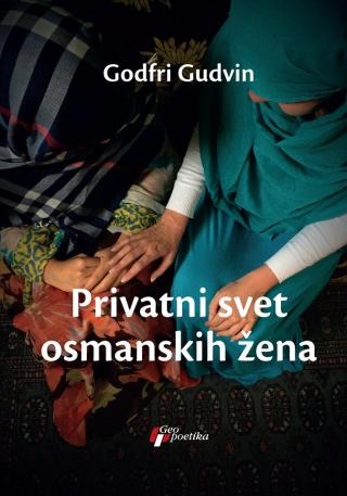 privatni svet osmanskh žena godfri gudvin 