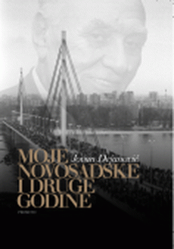 moje novosadske i druge godine jovan dejanović 