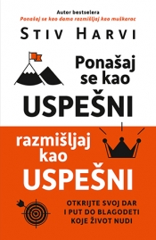 ponašaj se kao uspešni, razmišljaj kao uspešni stiv harvi 