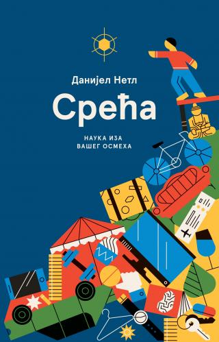 срећа наука иза вашег осмеха данијел нетл 