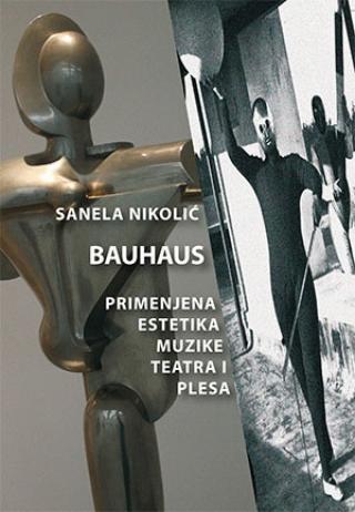 bauhaus primenjena estetika muzike, teatra i plesa sanela nikolić 