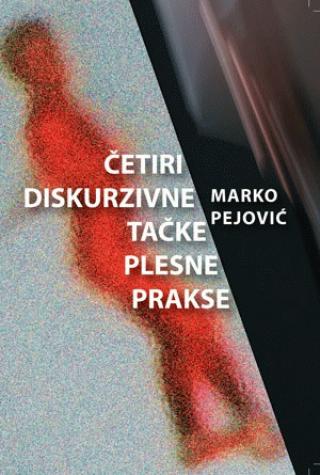 četiri diskurzivne tačke plesne prakse marko pejović 