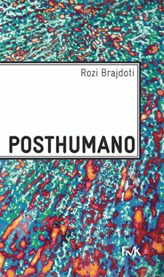 posthumano rozi brajdoti 