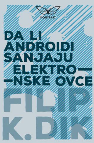 da li androidi sanjaju elektronske ovce filip k dik 