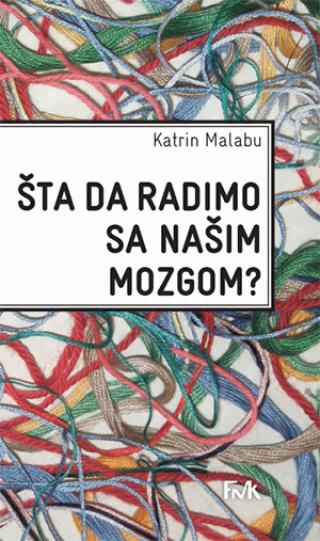 šta da radimo sa našim mozgom ketrin malabu 
