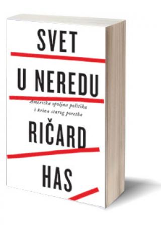 svet u neredu američka spoljna politika i kriza starog poretka ričard has 