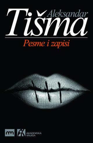 pesme i zapisi, aleksandar tišma aleksandar tišma 
