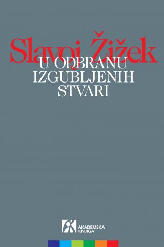 u odbranu izgubljenih stvari, slavoj žižek slavoj žižek 