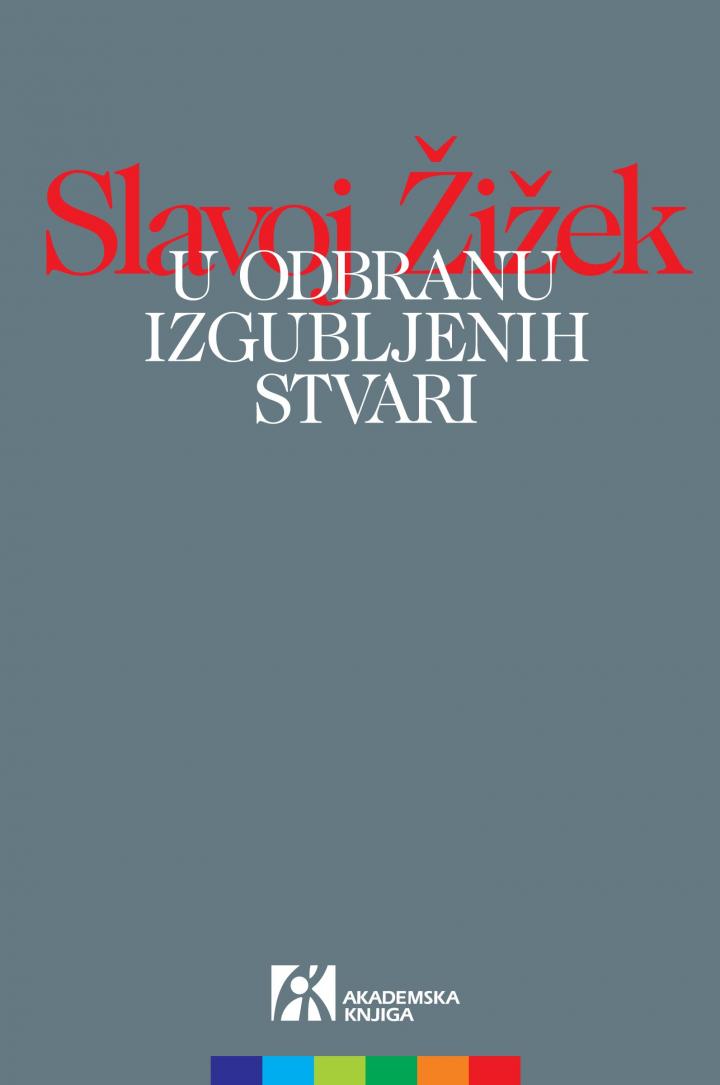 u odbranu izgubljenih stvari, slavoj žižek 