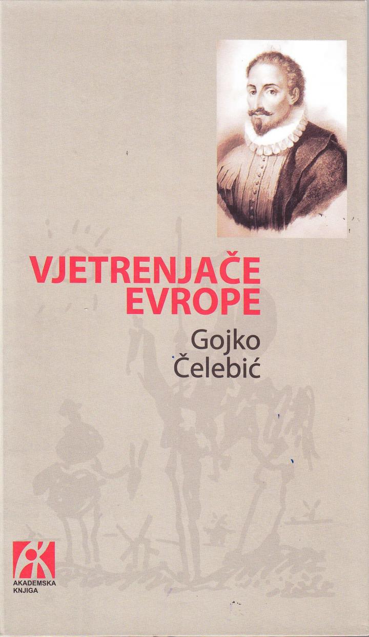 vjetrenjače evrope servantes evropski roman od baroka do postmoderne, gojko čelebić 